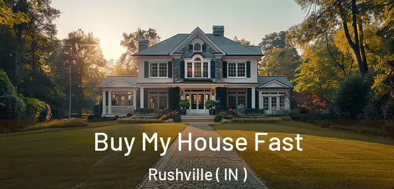  Buy My House Fast Rushville ( IN )