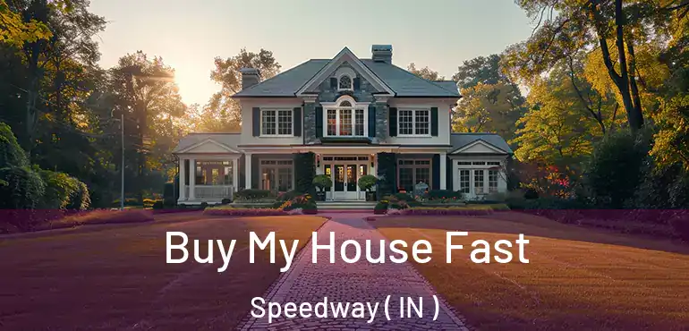  Buy My House Fast Speedway ( IN )