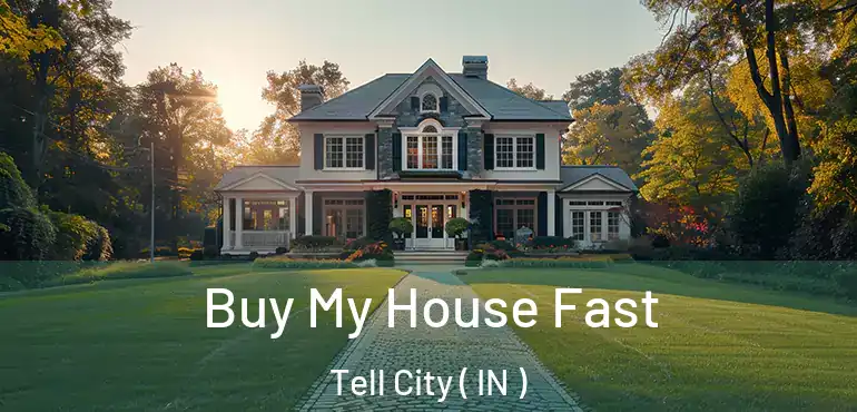 Buy My House Fast Tell City ( IN )