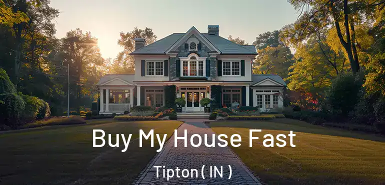  Buy My House Fast Tipton ( IN )