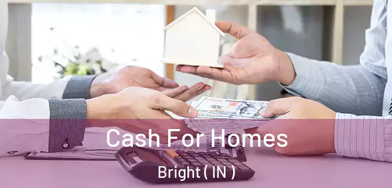  Cash For Homes Bright ( IN )