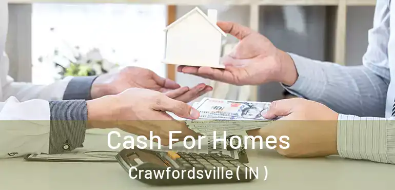  Cash For Homes Crawfordsville ( IN )
