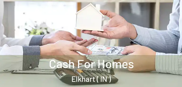 Cash For Homes Elkhart ( IN )