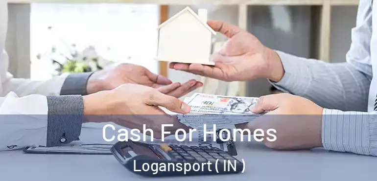 Cash For Homes Logansport ( IN )