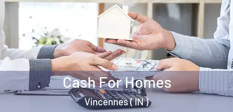 Cash For Homes Vincennes ( IN )