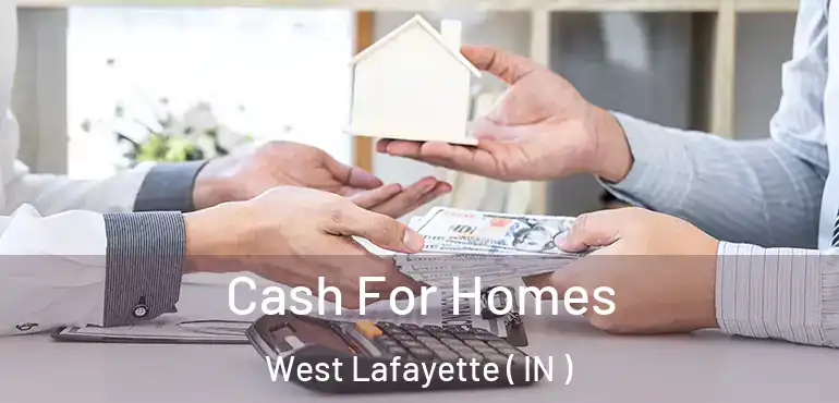  Cash For Homes West Lafayette ( IN )