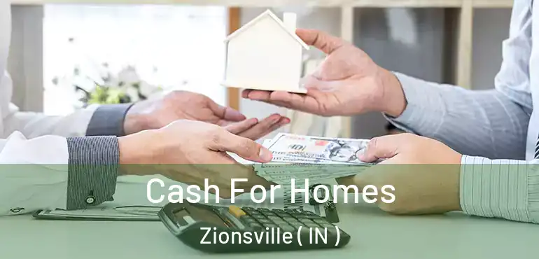  Cash For Homes Zionsville ( IN )