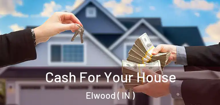 Cash For Your House Elwood ( IN )
