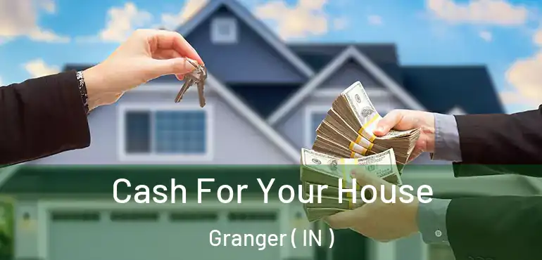 Cash For Your House Granger ( IN )
