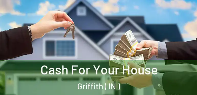  Cash For Your House Griffith ( IN )