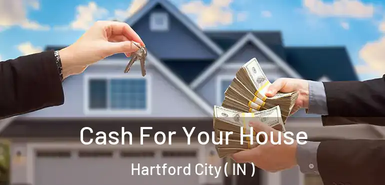 Cash For Your House Hartford City ( IN )
