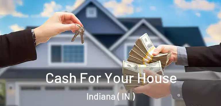  Cash For Your House Indiana ( IN )
