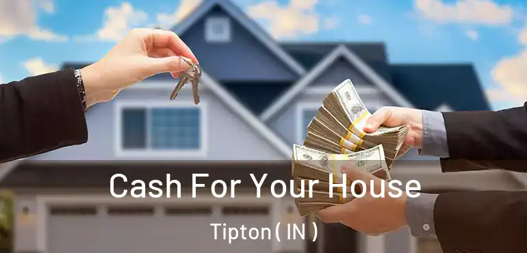  Cash For Your House Tipton ( IN )