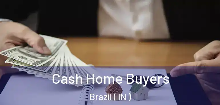 Cash Home Buyers Brazil ( IN )