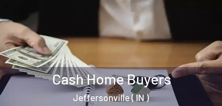 Cash Home Buyers Jeffersonville ( IN )