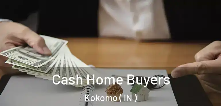 Cash Home Buyers Kokomo ( IN )