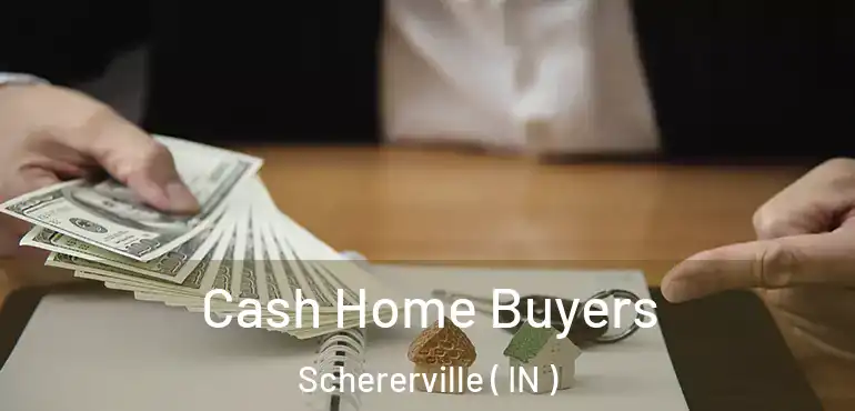 Cash Home Buyers Schererville ( IN )