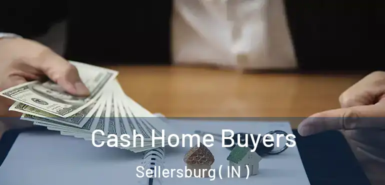 Cash Home Buyers Sellersburg ( IN )