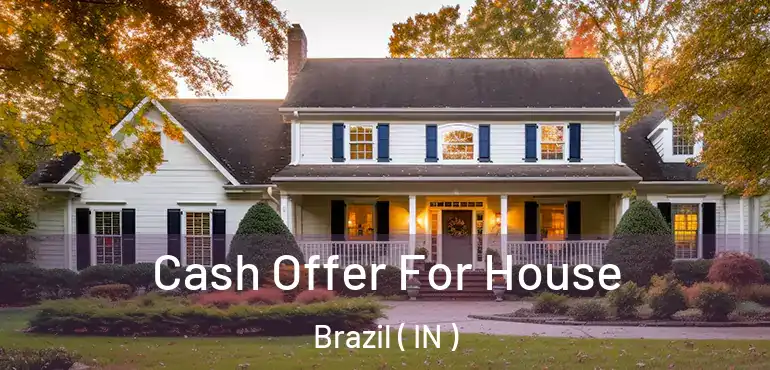  Cash Offer For House Brazil ( IN )
