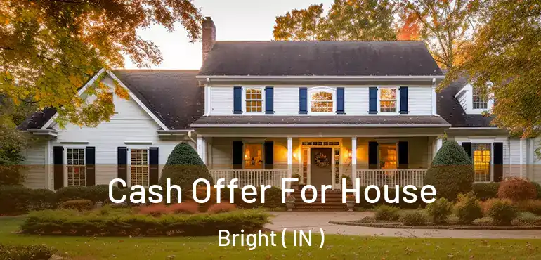  Cash Offer For House Bright ( IN )