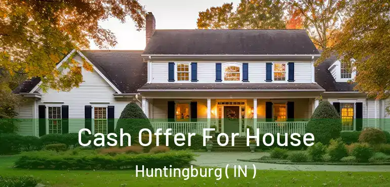 Cash Offer For House Huntingburg ( IN )