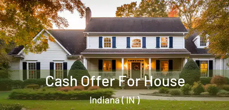 Cash Offer For House Indiana ( IN )