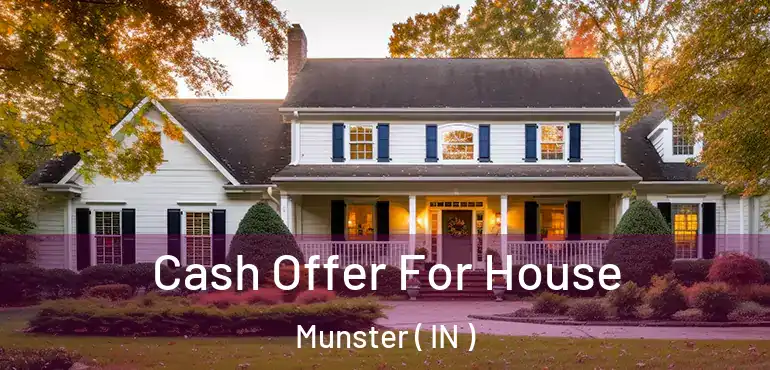 Cash Offer For House Munster ( IN )