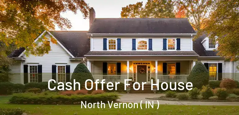 Cash Offer For House North Vernon ( IN )