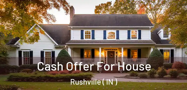  Cash Offer For House Rushville ( IN )