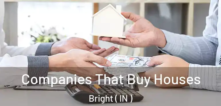 Companies That Buy Houses Bright ( IN )