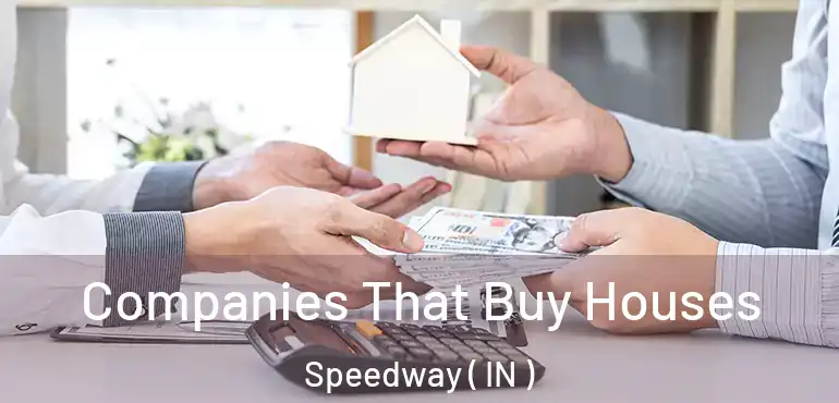 Companies That Buy Houses Speedway ( IN )