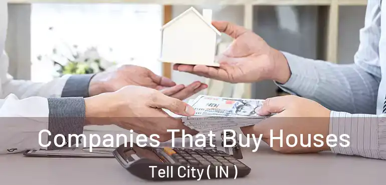 Companies That Buy Houses Tell City ( IN )