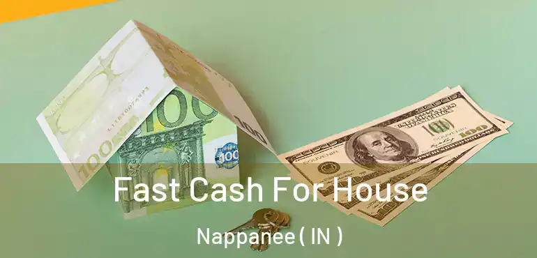 Fast Cash For House Nappanee ( IN )