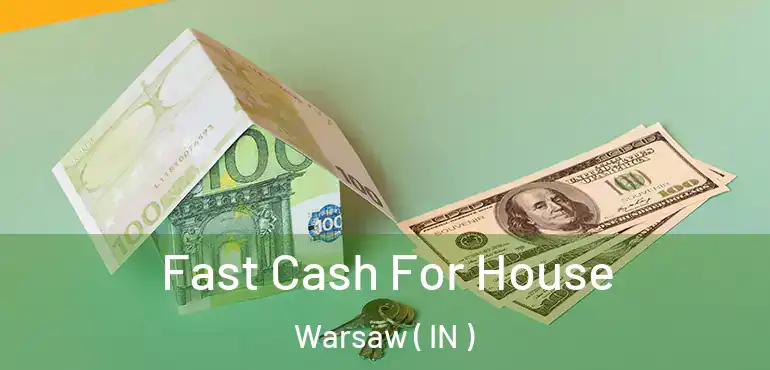  Fast Cash For House Warsaw ( IN )