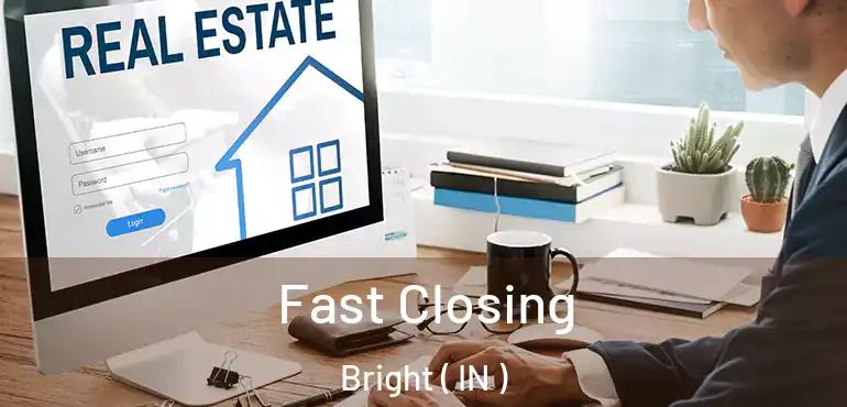 Fast Closing Bright ( IN )