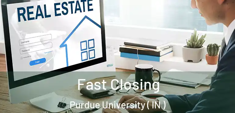 Fast Closing Purdue University ( IN )
