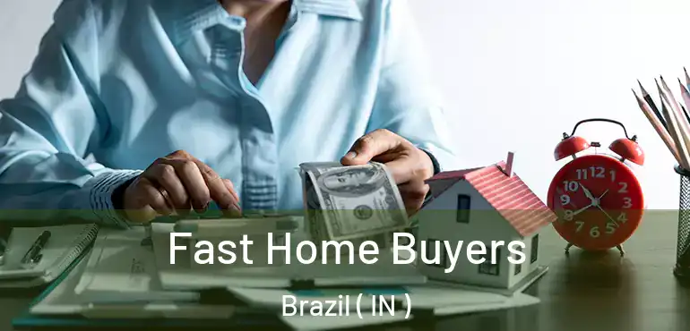  Fast Home Buyers Brazil ( IN )