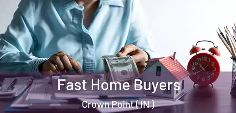  Fast Home Buyers Crown Point ( IN )