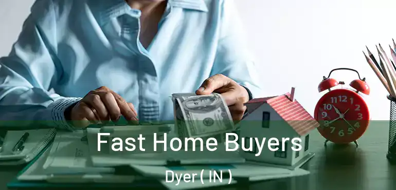 Fast Home Buyers Dyer ( IN )