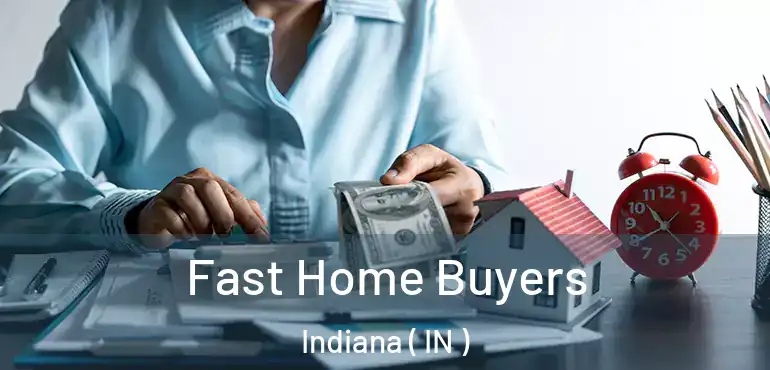 Fast Home Buyers Indiana ( IN )
