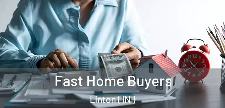  Fast Home Buyers Linton ( IN )