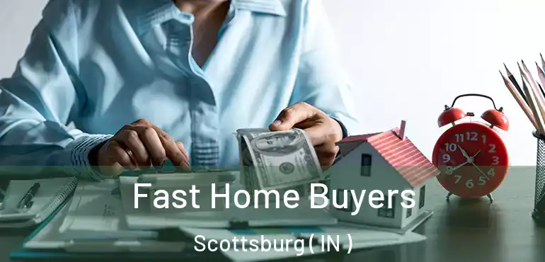 Fast Home Buyers Scottsburg ( IN )