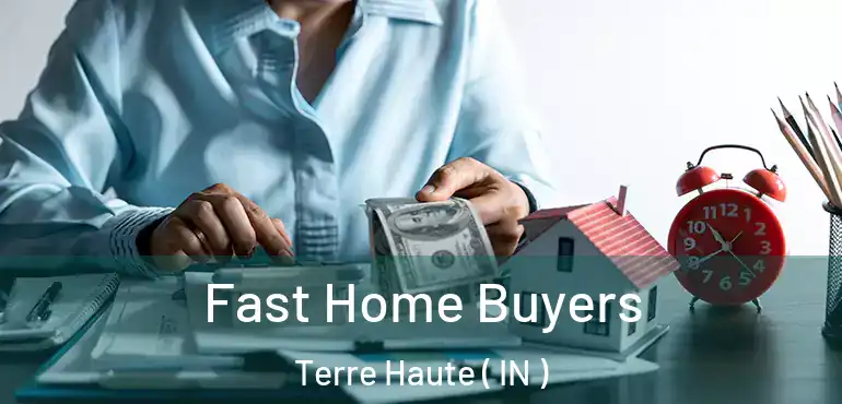  Fast Home Buyers Terre Haute ( IN )