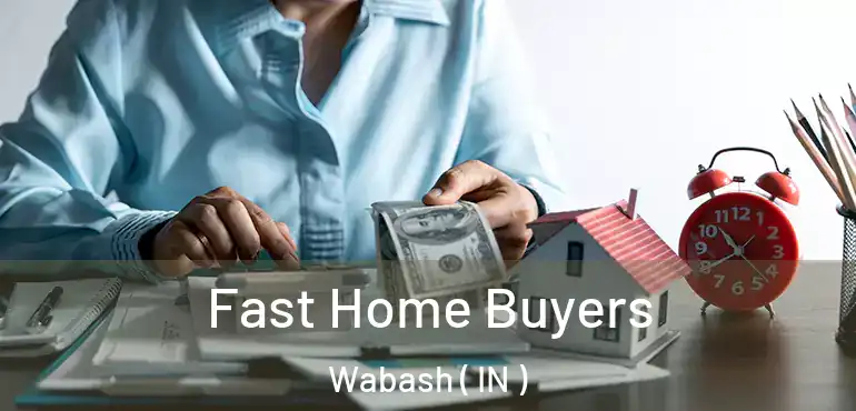  Fast Home Buyers Wabash ( IN )