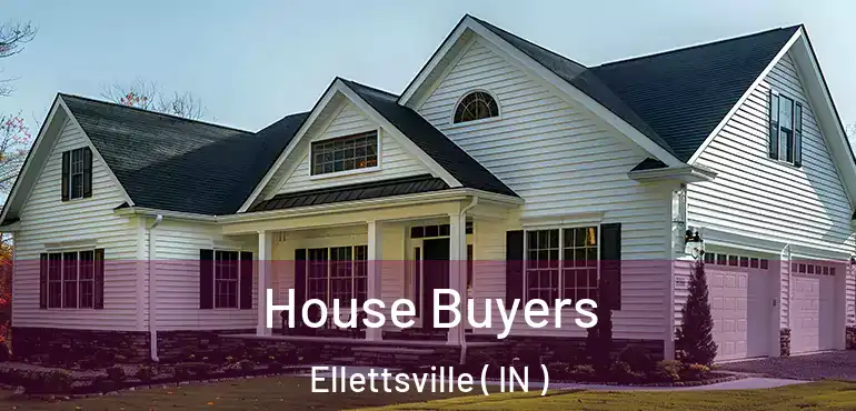  House Buyers Ellettsville ( IN )