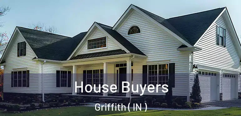 House Buyers Griffith ( IN )
