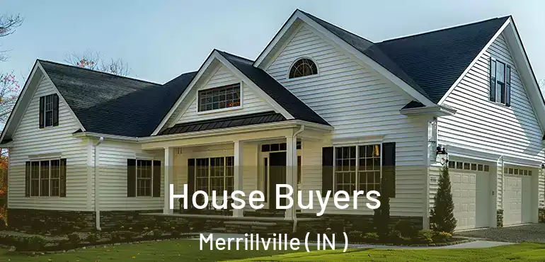  House Buyers Merrillville ( IN )