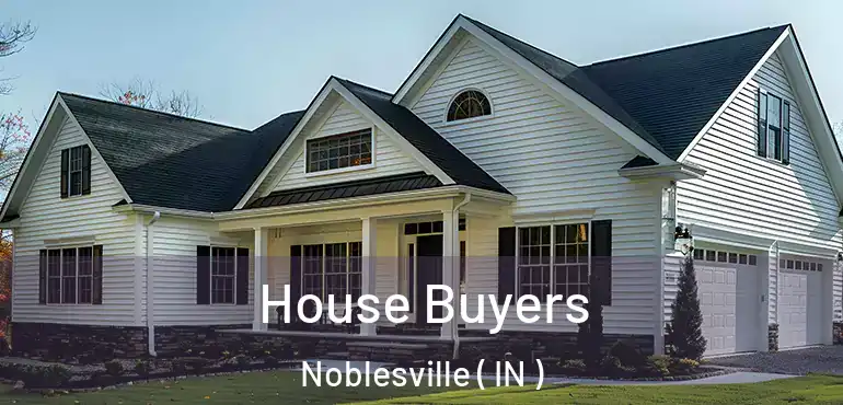  House Buyers Noblesville ( IN )