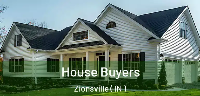 House Buyers Zionsville ( IN )
