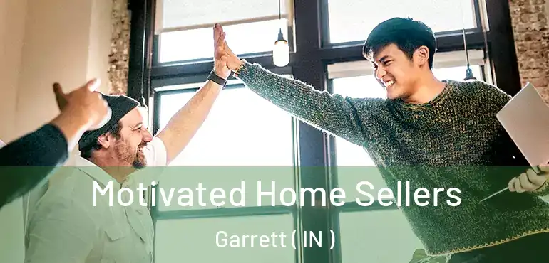  Motivated Home Sellers Garrett ( IN )
